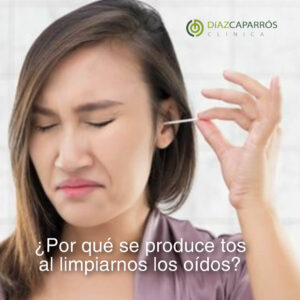 ¿Por qué se produce tos al limpiar un oído? · Clínica Díaz Caparrós